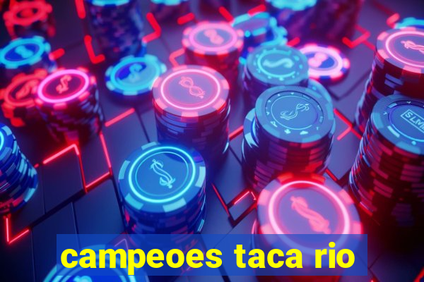 campeoes taca rio